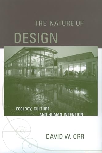 The Nature of Design: Ecology, Culture, and Human Intention von Oxford University Press, USA